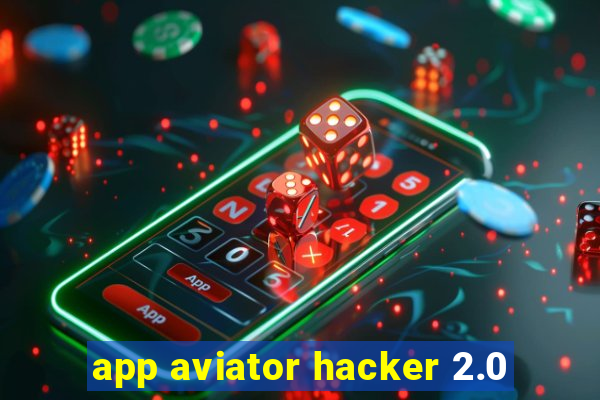 app aviator hacker 2.0